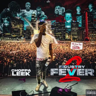 Industry Fever 2 by Choppa leek