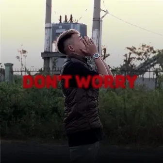 Don't Worry by Lil Roff