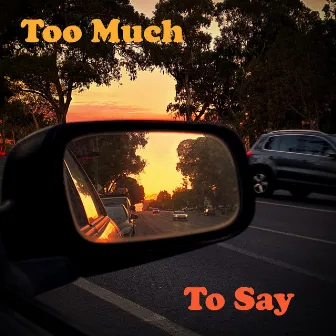 Too Much To Say by Uncle Ahmed