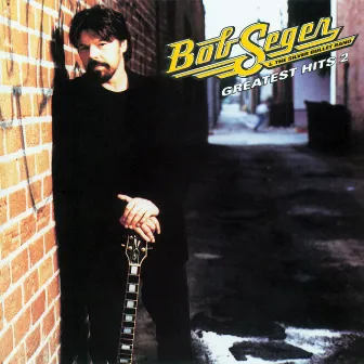 Greatest Hits 2 by Bob Seger