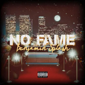 No Fame by Benjamin Splash