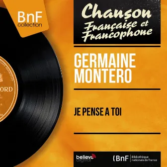 Je pense à toi (feat. Philippe-Gérard et son ensemble) [Mono version] by Germaine Montero