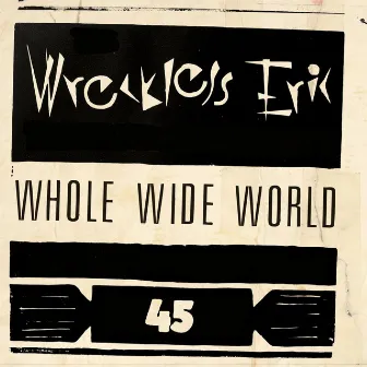 Whole Wide World (Alternative Version) by Wreckless Eric