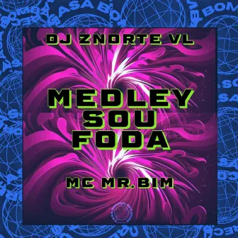 Medley Sou Foda by DJ Znorte VL