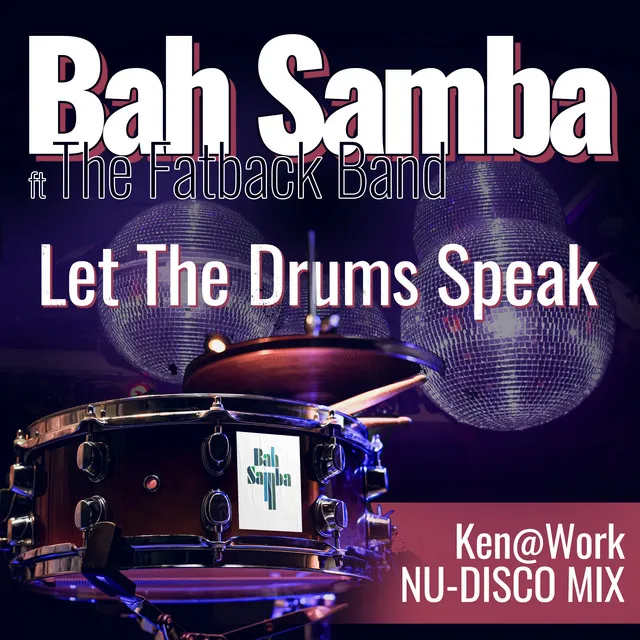 Let the Drums Speak - Ken@Work Nu Disco Mix