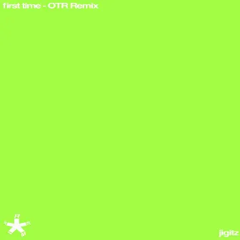 first time - OTR Remix by jigitz