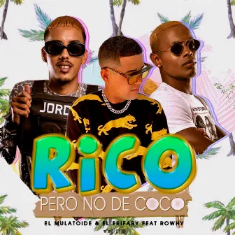 Rico Pero No De Coco by El Mulatoide & EriFary