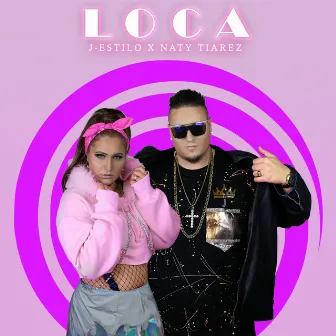 Loca by Naty Tiarez