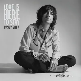 Love Is Here To Stay by Casey Shea