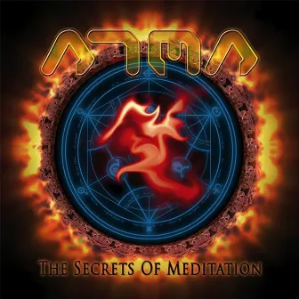 The Secrets of Meditation by Atma