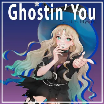 Ghostin' You by Caitlin Myers