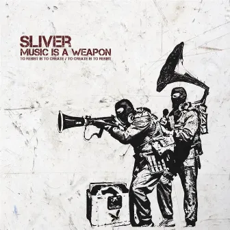 Sliver - Music is a Weapon by Sliver