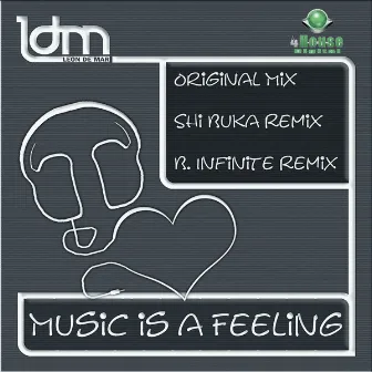 Music Is a Feeling by LDM