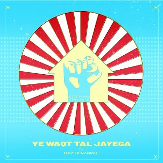 Ye Waqt Tal Jayega by Mayur Nagpal