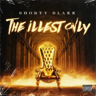 The Illest Only by Shorty Blakk