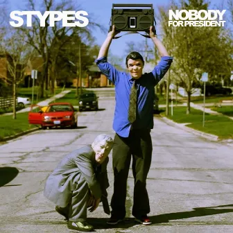 Nobody for President by Stypes