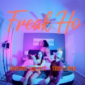 Freak Ho by Giovanni Tha King