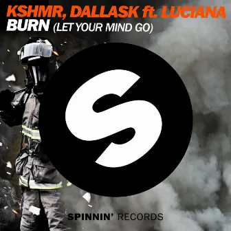 Burn (Let Your Mind Go) [feat. Luciana] by DallasK