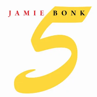 5 by Jamie Bonk