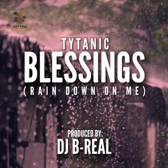 Blessings (Rain Down on Me) by Tytanic