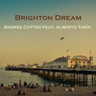 Brighton Dream by Andrés Cotter