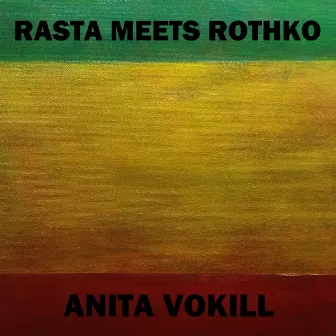 Rasta Meets Rothko by Anita Vokill