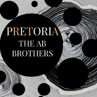 Pretoria by The Ab Brothers