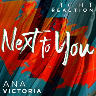 Next To You (feat. Ana Victoria) by Light Reaction