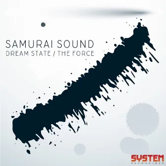 Dream State / The Force by Samurai Sound