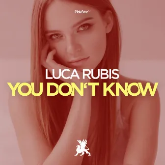 You Don't Know by Luca Rubis