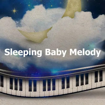 Sleeping Baby Melody by Sleeping Baby