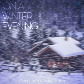 On A Winter Evening (Original Score) by Aniket Biswas