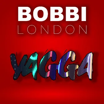 Yagga by Bobbi London