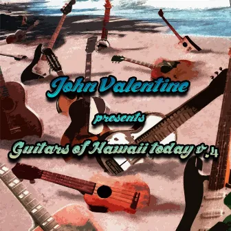 Guitars of Hawaii Today, Vol. 4 by John Valentine