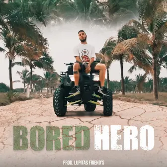 Bored Hero by Lil GZ