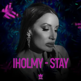 Stay by IHOLMY