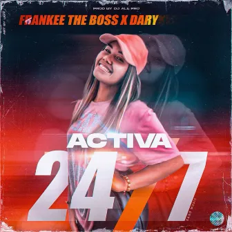 Activa 24/7 by Frankee The Boss