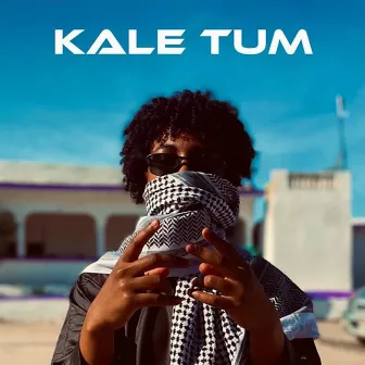 Kale Tum by Hanad Bandz