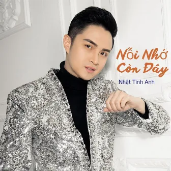 Nỗi Nhớ Còn Đây by Nhật Tinh Anh