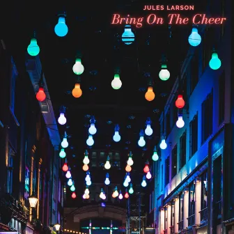 Bring On The Cheer by Jules Larson