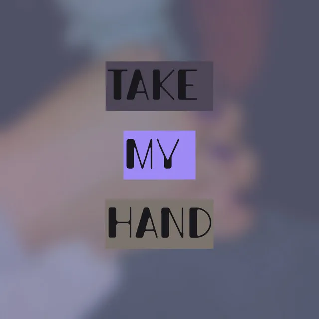 Take My Hand