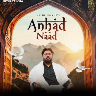 Anhad Naad by Nitin Trikha