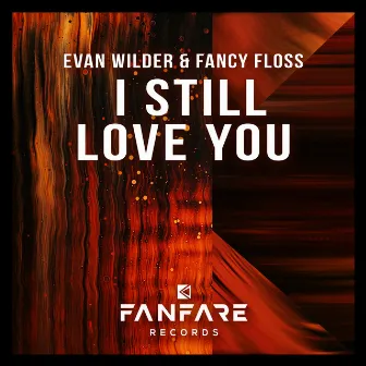 I Still Love You by Fancy Floss