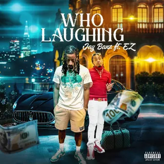 Who Laughing by JAY BANZ