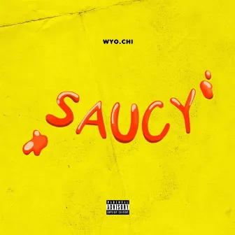 Saucy by WYO Chi