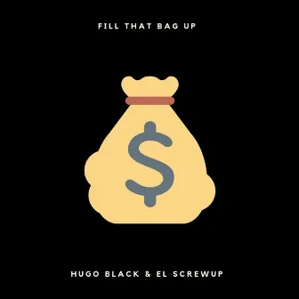 Fill That Bag Up by el Screwup