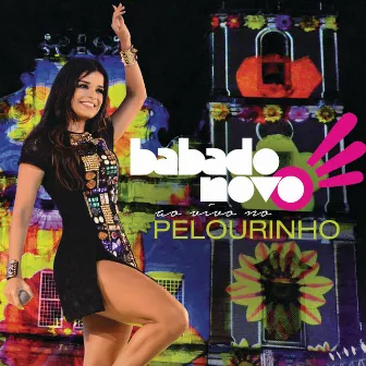 Ao Vivo Pelourinho (Live) by Babado Novo