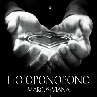 Ho'oponopono: Healing Song by Marcus Viana