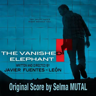 The Vanished Elephant (Javier Fuentes's Original Motion Picture Soundtrack) by Selma Mutal