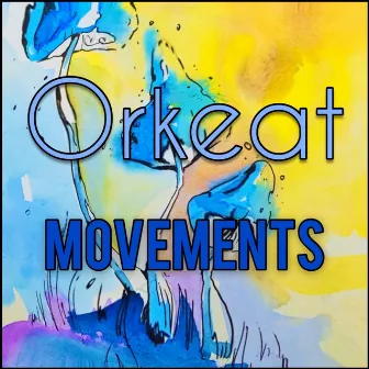 Movements by Orkeat